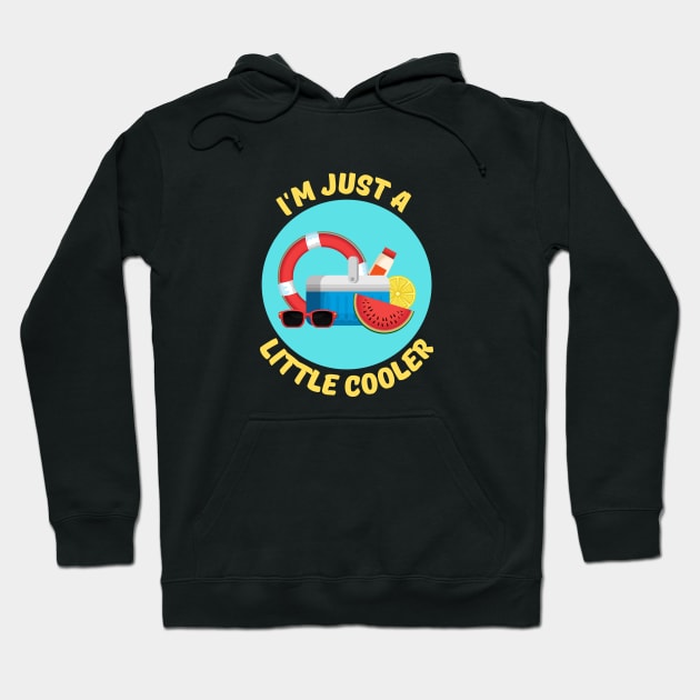 I'm Just A Little Cooler | Cooler Pun Hoodie by Allthingspunny